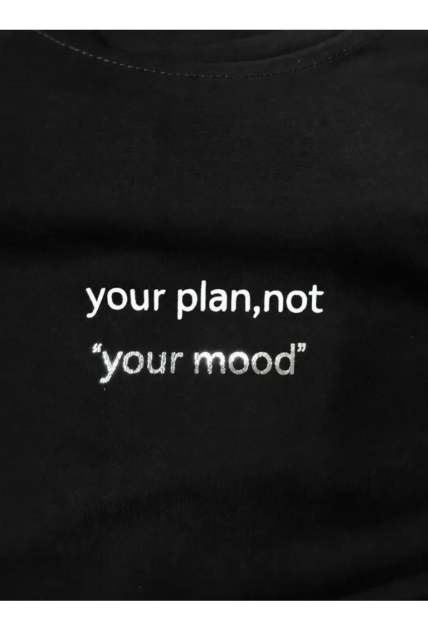 Siyah Your Plan, Not Your Mood Baskılı Oversize Kadın T-Shirt